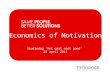 Economics of Motivation Studiedag ‘Het gaat niet goed’ 28 april 2011