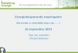 Dé energiepartner van de zorg Energiebesparende maatregelen Wie worden er uiteindelijk wijzer van…….? 16 september 2013 Gijs van Leeuwen Inkoper/adviseur