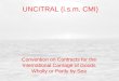 UNCITRAL (i.s.m. CMI) Convention on Contracts for the International Carriage of Goods Wholly or Partly by Sea