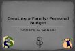 Creating a Family/ Personal Budget: Dollars & Sense! Presentation