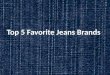 Top 5 Favorite Jeans Brands