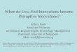 When do Low End Innovations Become Disruptive Innovations?