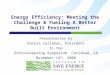 Energy Efficiency: Meeting the Challenge & Fueling A Better Built Environment