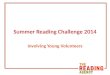 Summer reading Challenge 2014 involving young volunteers