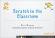 Scratch in the Classroom
