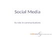 Social Media & Its Role in Communications - 21 Nov 2011