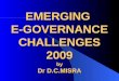 Misra, D.C.(2009)  Emerging E Gov Challenges 2009