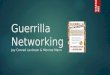 Guerilla Networking