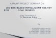 Zigbee based intelligent helemet for coal miners ppt