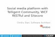 ITCamp 2012 - Ovidiu Stan - Social media platform with Telligent Community, WCF RESTful and Sitecore