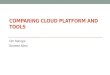 Comparing Cloud Providers, Platforms and Tools