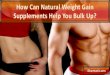 How Can Natural Weight Gain Supplements Help You Bulk Up?
