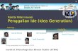 Idea Generation-Innovation Process-Manajemen Inovasi-ITBK-MM-2011