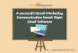 A successful email marketing communication needs right email software