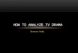 How to analyze tv drama