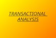 Transactional  analysis