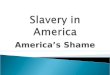 Slavery in America
