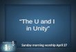 Relentless Pursuit of Unity: The U and I in Unity