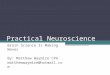 Practical neuroscience