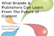 What Brands & Publishers Can Learn From The Future Of Content