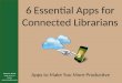 6 Essential Apps for Librarians