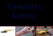 Work safe with grinder