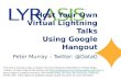 Host Your Own Virtual Lightning Talks Using Google Hangout