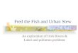 Fred the fish_and_urban_stew killarney