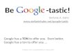 Be Google-tastic - WCR NJ Chapter Preso