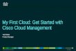 My First Cloud Get Started with Cisco Cloud Management