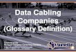 Data Cabling Companies (Glossary Definition) (Slides)
