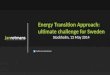 Energy Transition Approach: ultimate challenge for Sweden