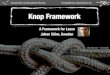 Knop Framework