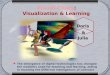 Visual & Video - And Applications to Learning & Communication