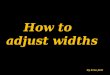 Blog14: How to adjust widths