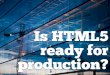 Is HTML5 Ready? (workshop)
