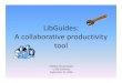 LibGuides - A Collaborative Productivity Tool