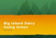 Alex Siordia: Big Island Dairy -- Going Green