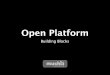 Open platform
