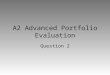 A2 Advanced Portfolio evaluation Question 2