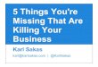 5 Things You're Missing That Are Killing Your Business