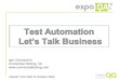 EXPO-QA: Test Automation - Let's Talk Business
