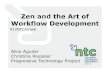 Zen and Art of Workflow Development