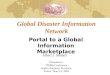 Global disaster Information Network: Portal to a Global Information marketplace