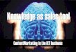 Knowledge as a sales tool - Contentmarketing in the ict business [English]