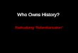 Who Owns History? Radicalizing Refamiarization