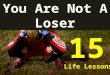 15 Life Lessons To Make Sure That You Are Not A Loser