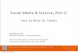 How to Write on Twitter: Social Media & Science, Part 2