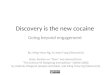 Discovery Is The New Cocaine - Going Beyond Engagement