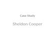 Case study - Sheldon Cooper